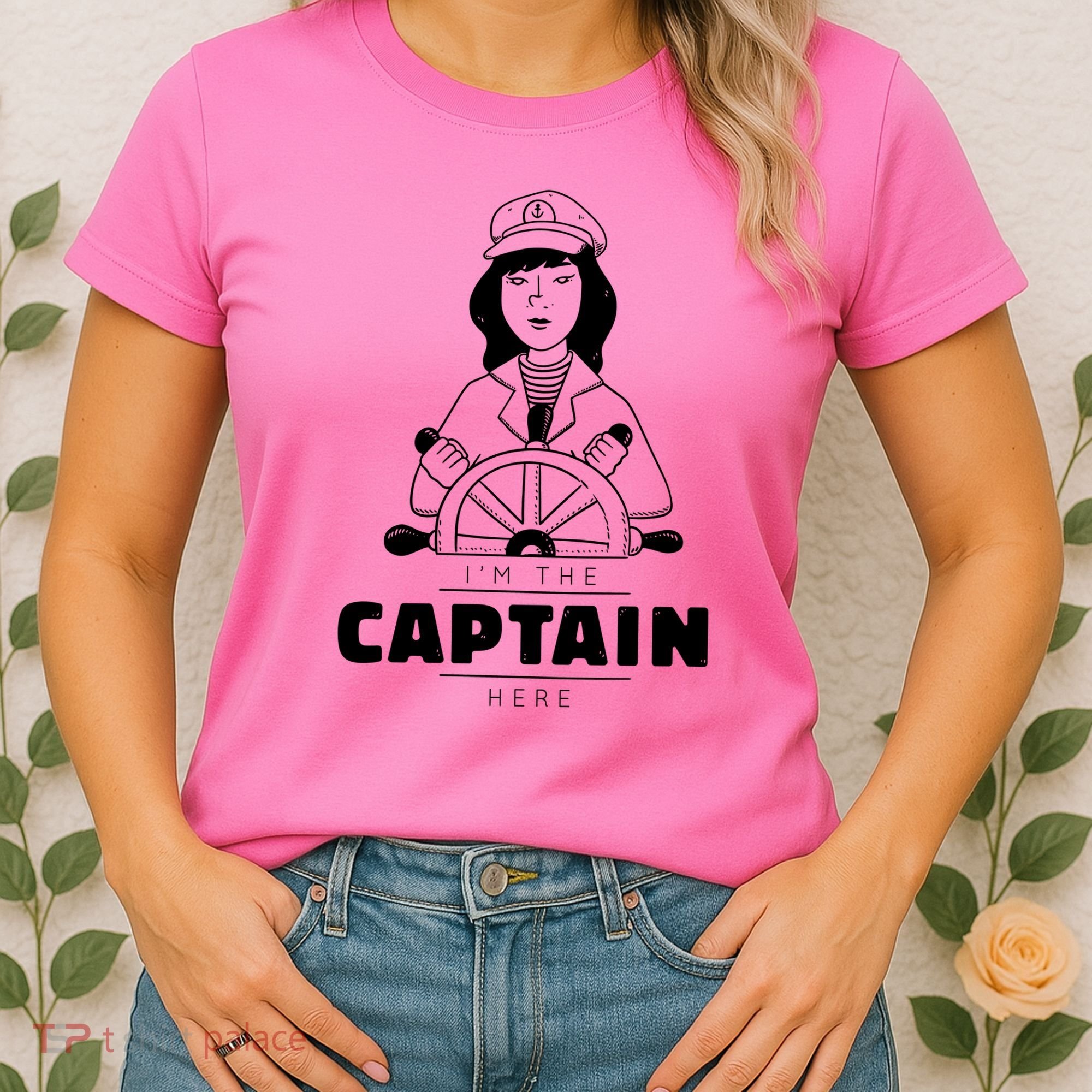 I'm The Captain Here Women's T-Shirt
