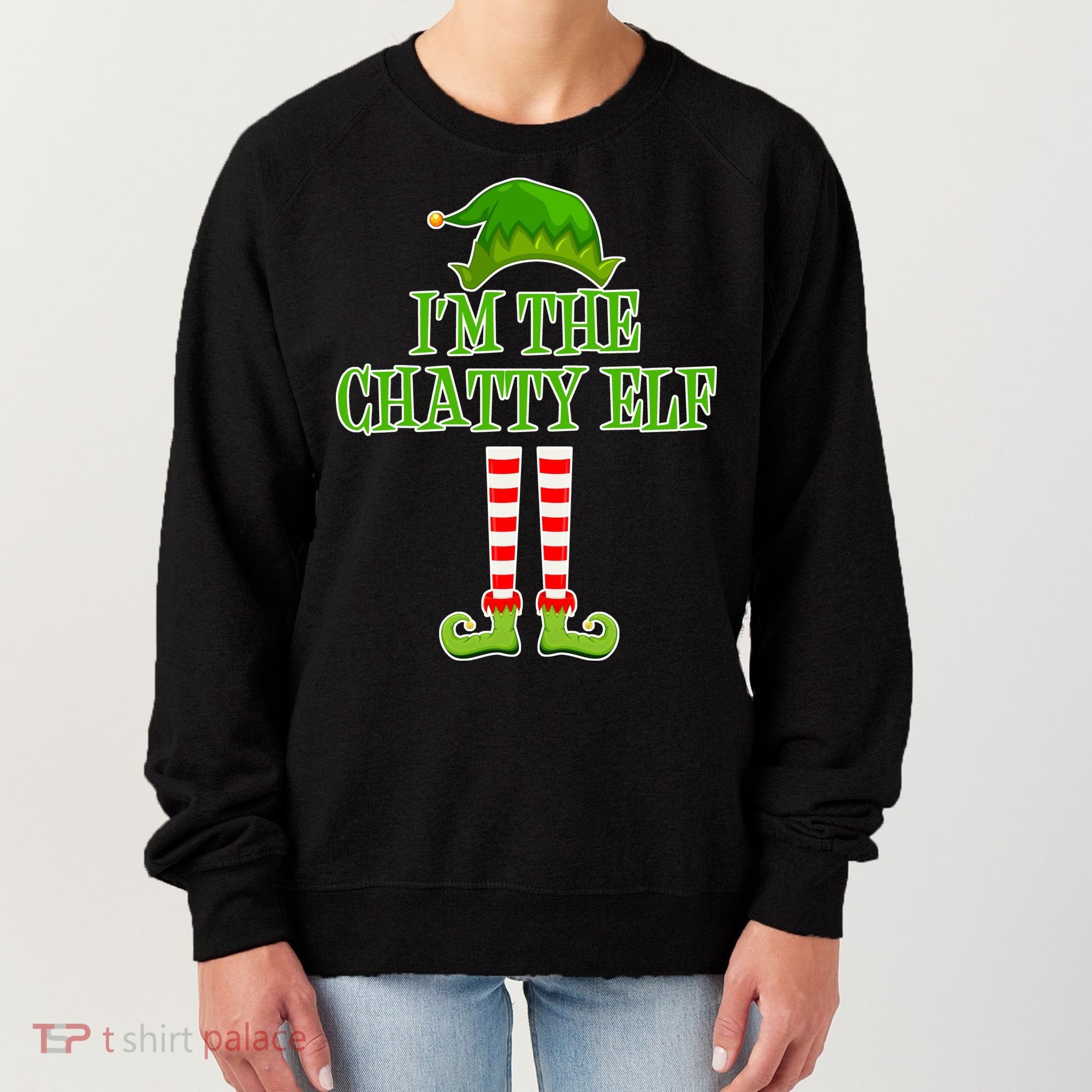 I'm The Chatty Elf Matching Family Christmas Women's Sweatshirt