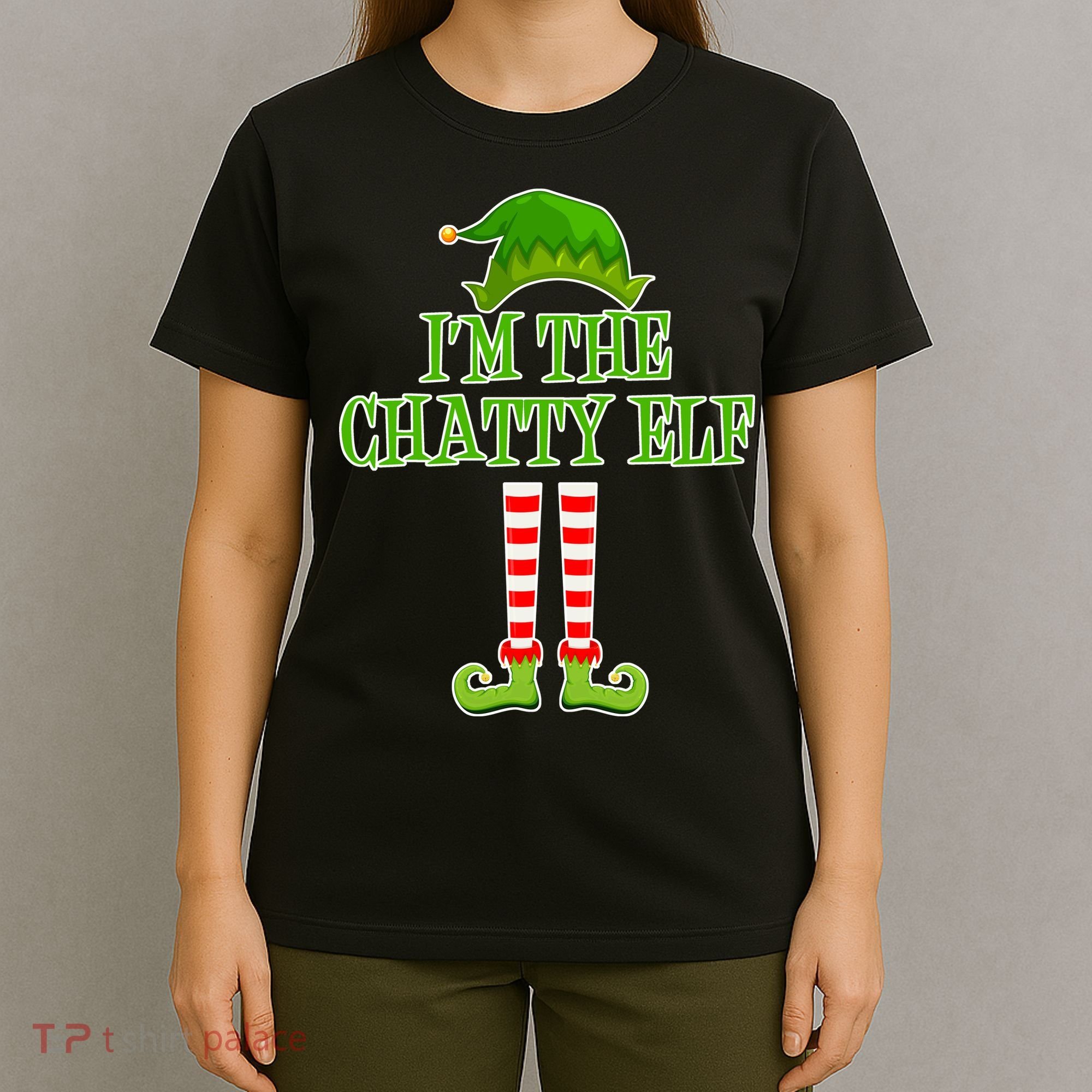 I'm The Chatty Elf Matching Family Christmas T-Shirt