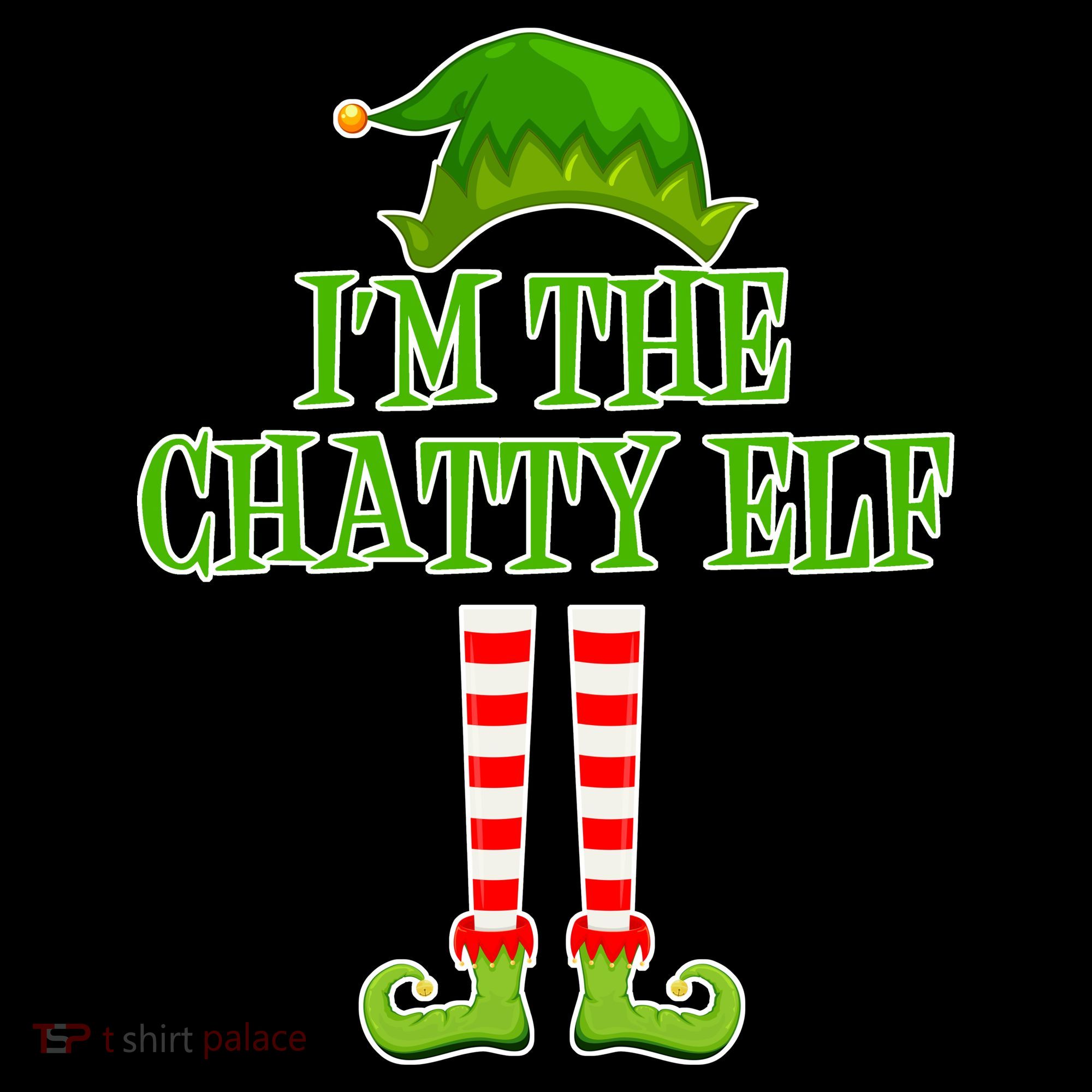 I'm The Chatty Elf Matching Family Christmas T-Shirt