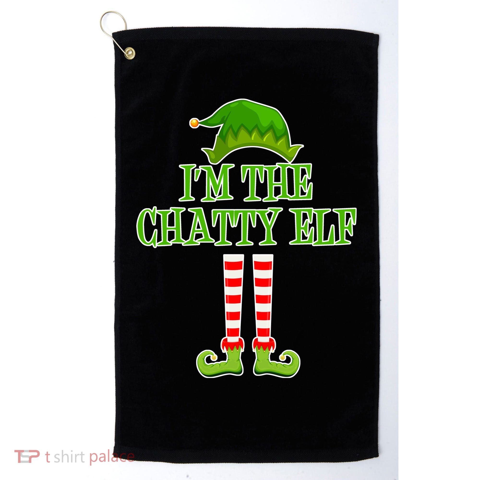I'm The Chatty Elf Matching Family Christmas Golf Towel