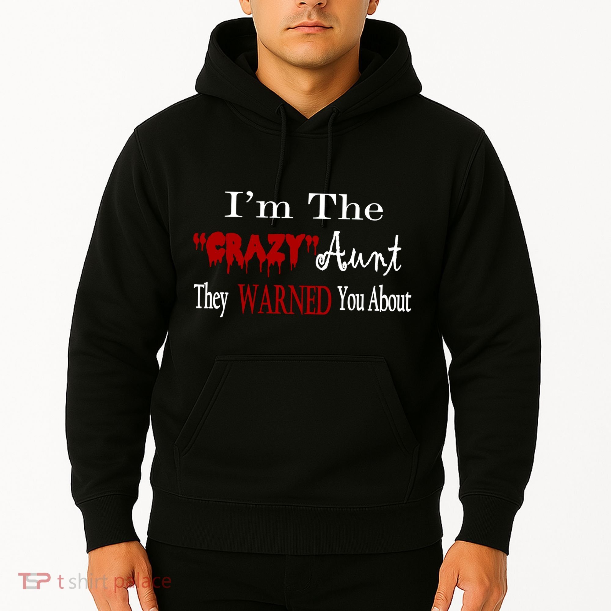 I'm The Crazy Aunt They Warned You About Hoodie