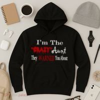 I'm The Crazy Aunt They Warned You About Hoodie thumb 3