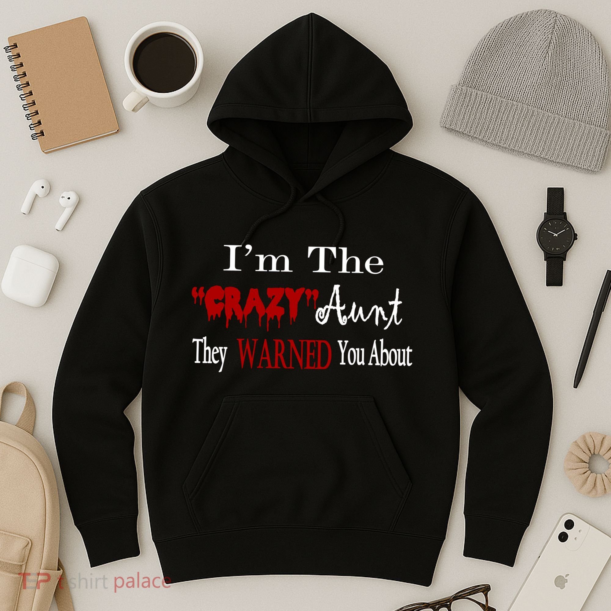 I'm The Crazy Aunt They Warned You About Hoodie