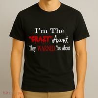 I'm The Crazy Aunt They Warned You About T-Shirt thumb 3