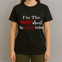 I'm The Crazy Aunt They Warned You About T-Shirt thumb 4
