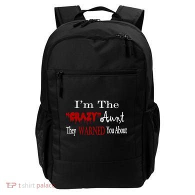 I'm The Crazy Aunt They Warned You About Backpack