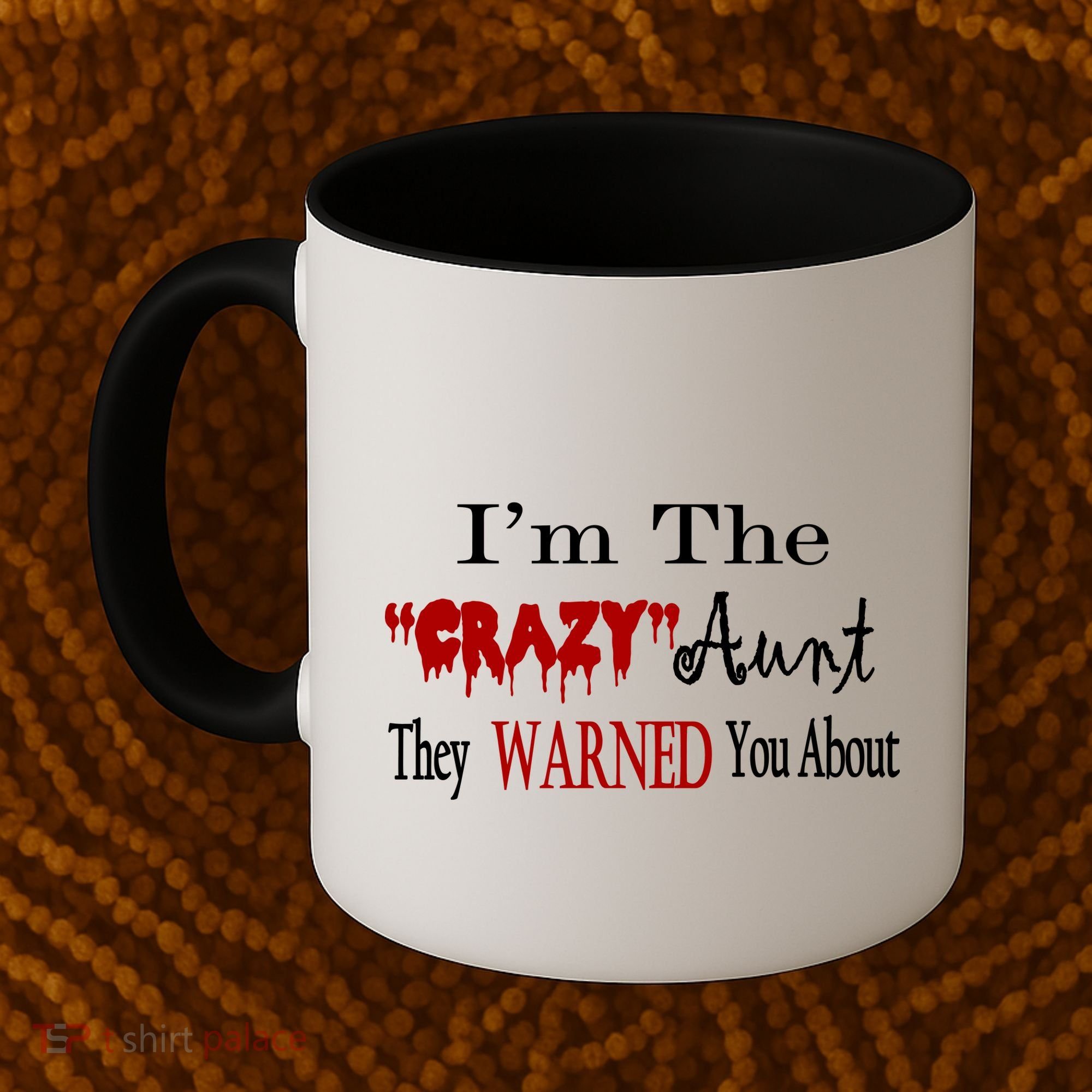 I'm The Crazy Aunt They Warned You About Coffee Mug