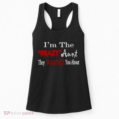 I'm The Crazy Aunt They Warned You About Women's Tank Top