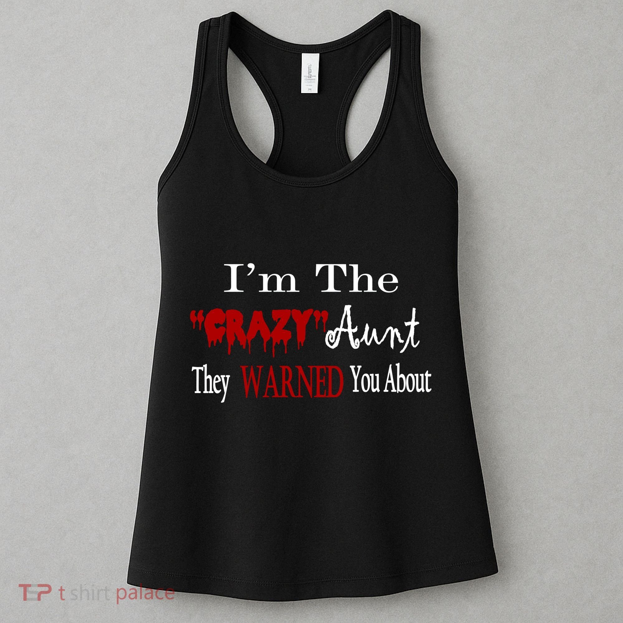 I'm The Crazy Aunt They Warned You About Women's Tank Top