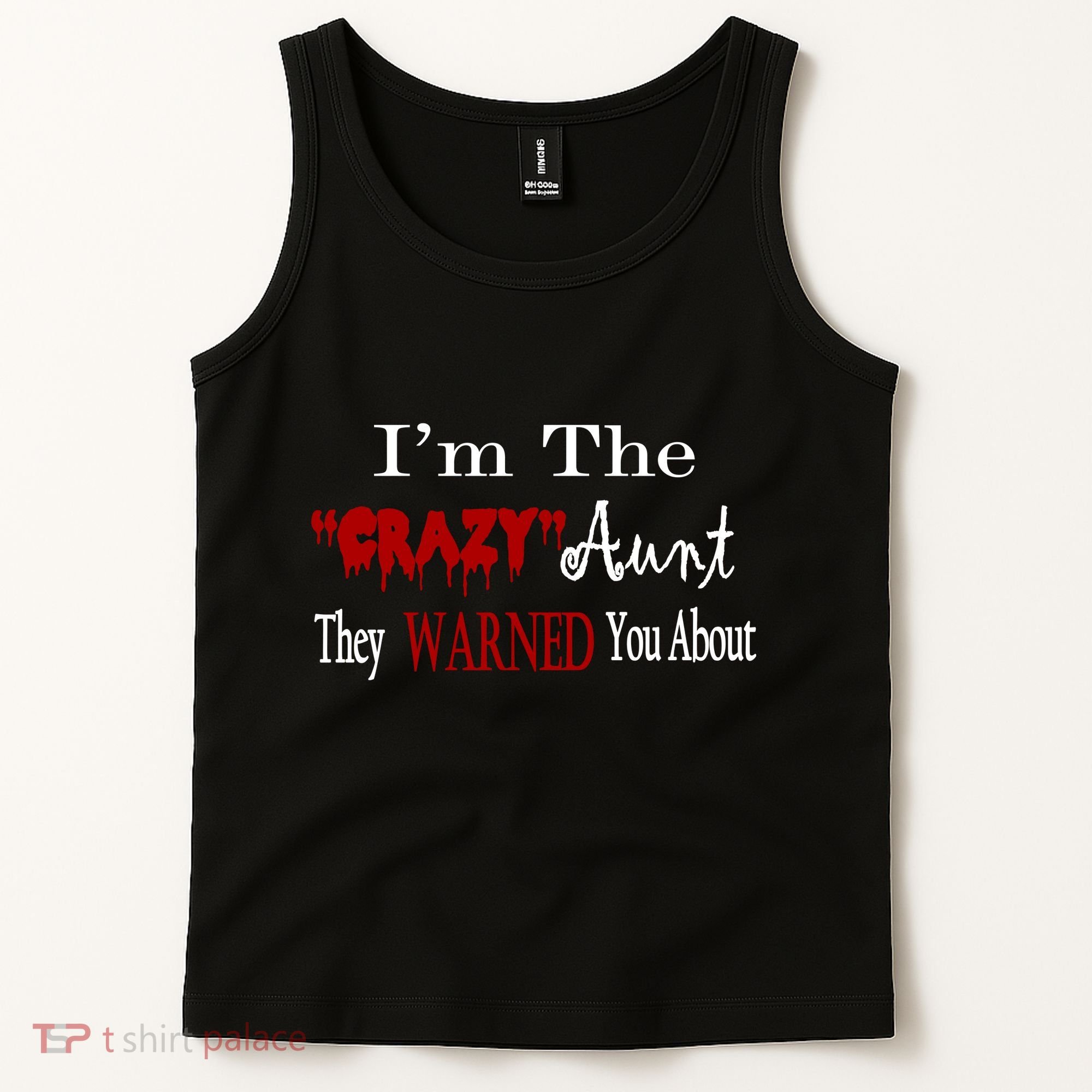 I'm The Crazy Aunt They Warned You About Tank Top