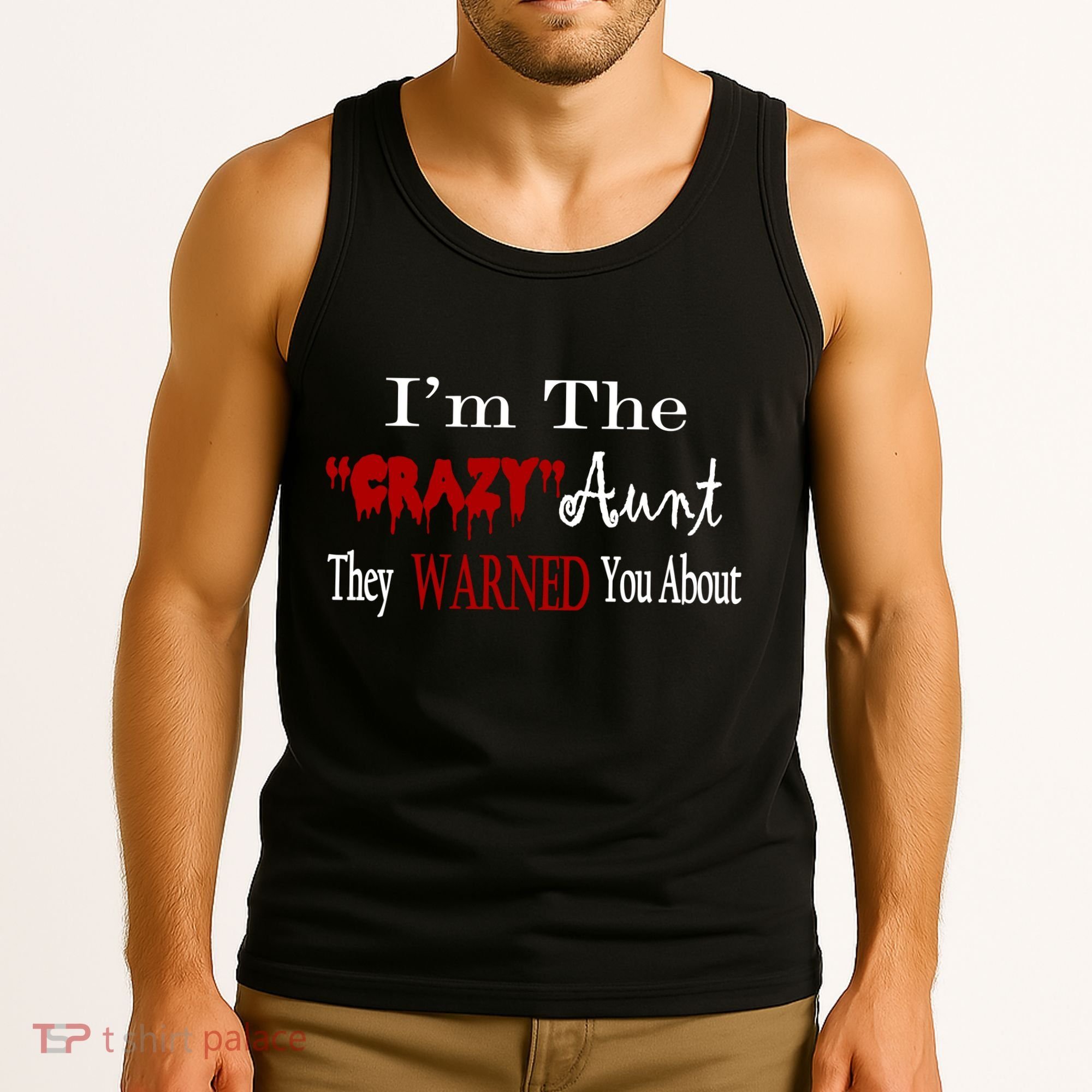 I'm The Crazy Aunt They Warned You About Tank Top