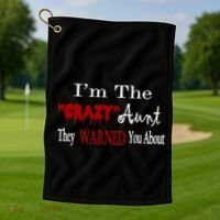 I'm The Crazy Aunt They Warned You About Golf Towel thumb 1