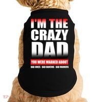 I'm The Crazy Dad You Were Warned About Bad Jokes Doggie Tank thumb 0