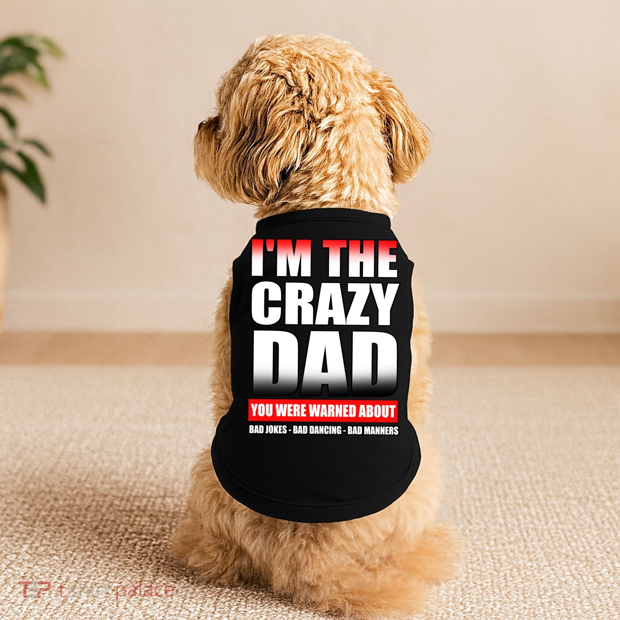 I'm The Crazy Dad You Were Warned About Bad Jokes Doggie Tank