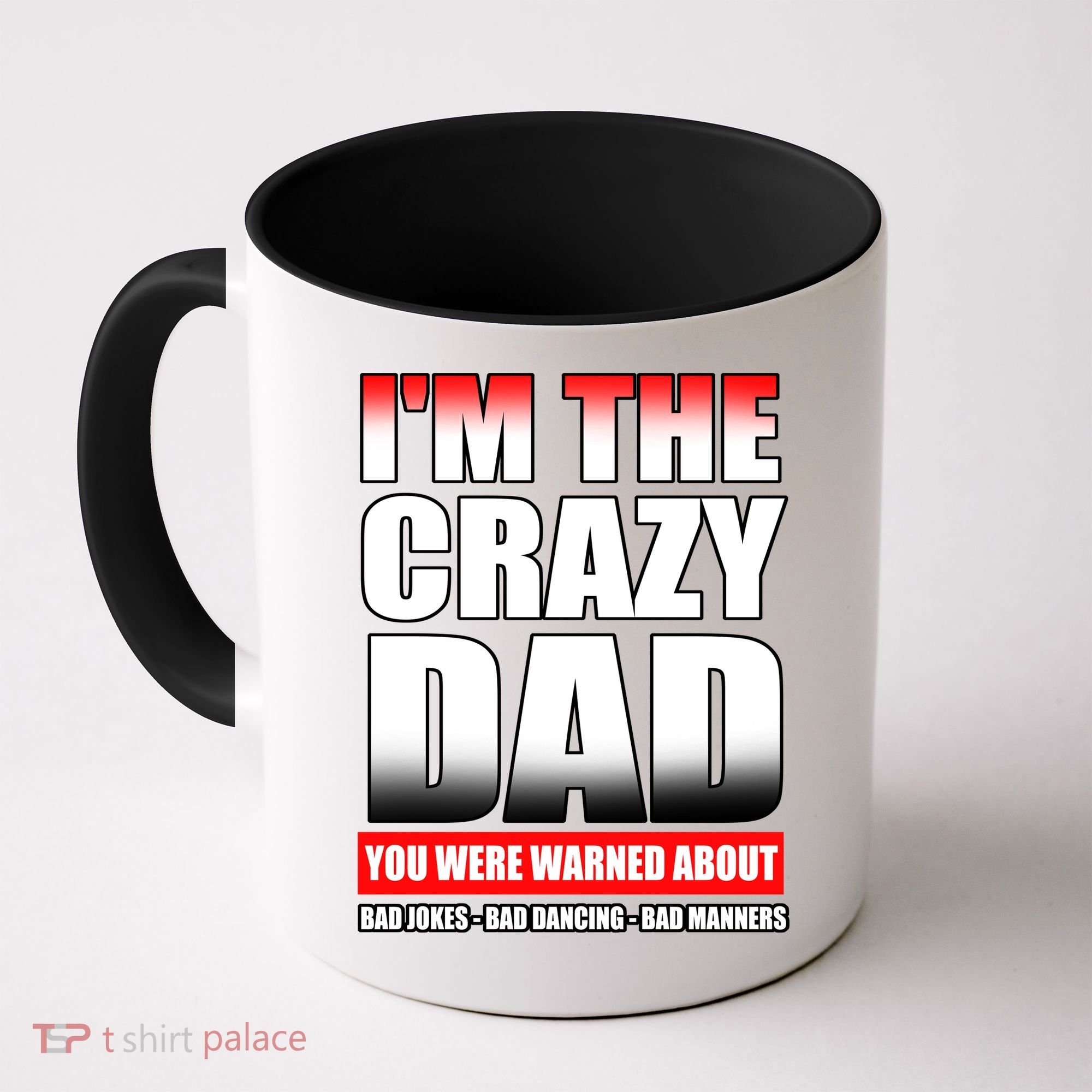 I'm The Crazy Dad You Were Warned About Bad Jokes Coffee Mug