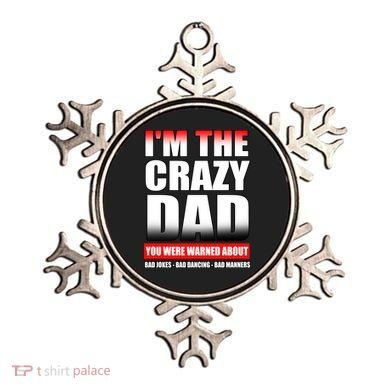 I'm The Crazy Dad You Were Warned About Bad Jokes Ornament