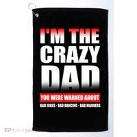 I'm The Crazy Dad You Were Warned About Bad Jokes Golf Towel thumb 0