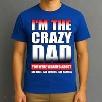 I'm The Crazy Dad You Were Warned About Bad Jokes T-Shirt thumb 3
