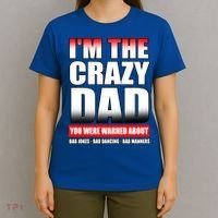 I'm The Crazy Dad You Were Warned About Bad Jokes T-Shirt thumb 4