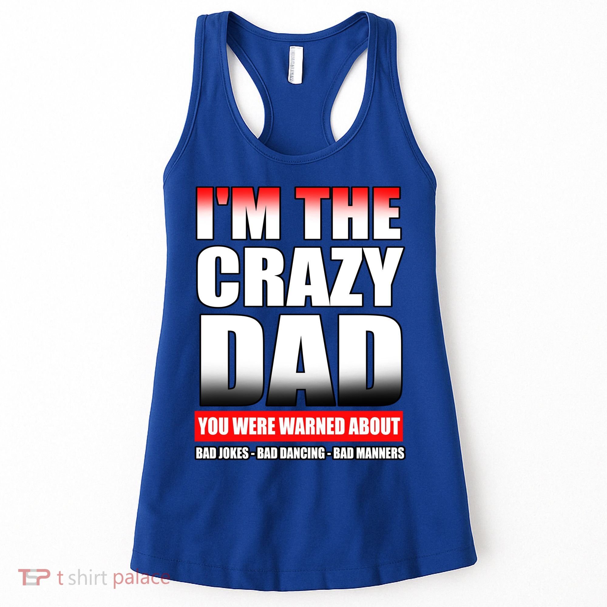 I'm The Crazy Dad You Were Warned About Bad Jokes Women's Tank Top
