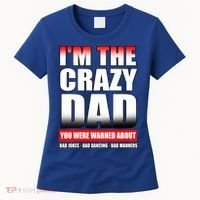 I'm The Crazy Dad You Were Warned About Bad Jokes Women's T-Shirt thumb 0