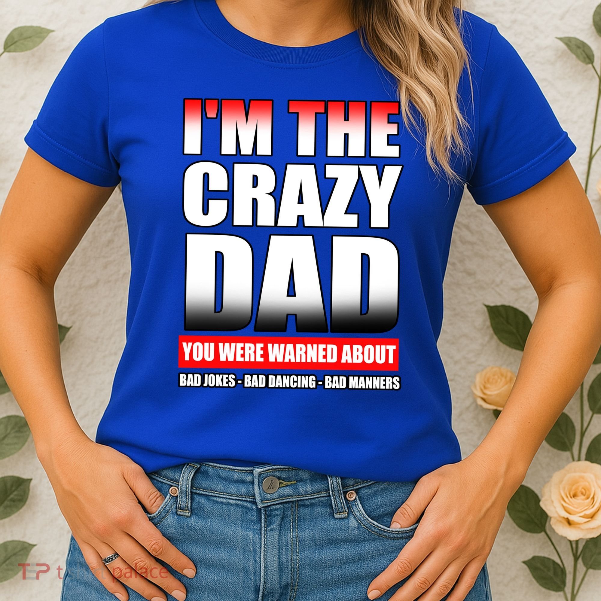 I'm The Crazy Dad You Were Warned About Bad Jokes Women's T-Shirt