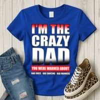 I'm The Crazy Dad You Were Warned About Bad Jokes Women's T-Shirt thumb 3