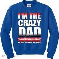 I'm The Crazy Dad You Were Warned About Bad Jokes Kids Sweatshirt thumb 0