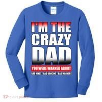 I'm The Crazy Dad You Were Warned About Bad Jokes Kids Long Sleeve Shirt thumb 0