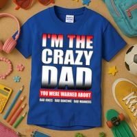 I'm The Crazy Dad You Were Warned About Bad Jokes Kids T-Shirt thumb 3
