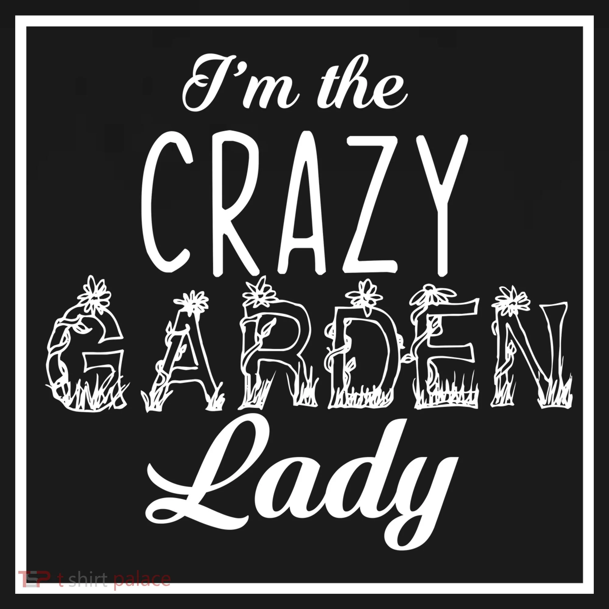 I'm The Crazy Garden Lady Tank Top