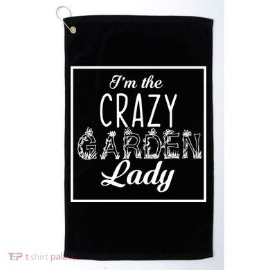 I'm The Crazy Garden Lady Golf Towel