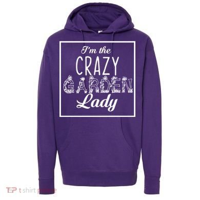 I'm The Crazy Garden Lady Hoodie