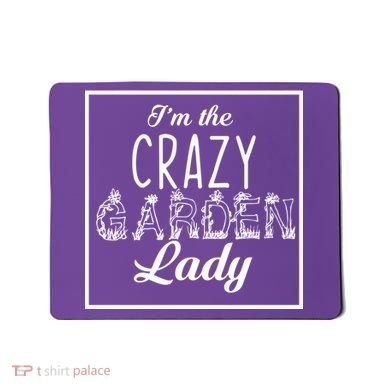 I'm The Crazy Garden Lady Mousepad