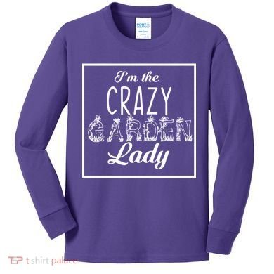 I'm The Crazy Garden Lady Kids Long Sleeve Shirt