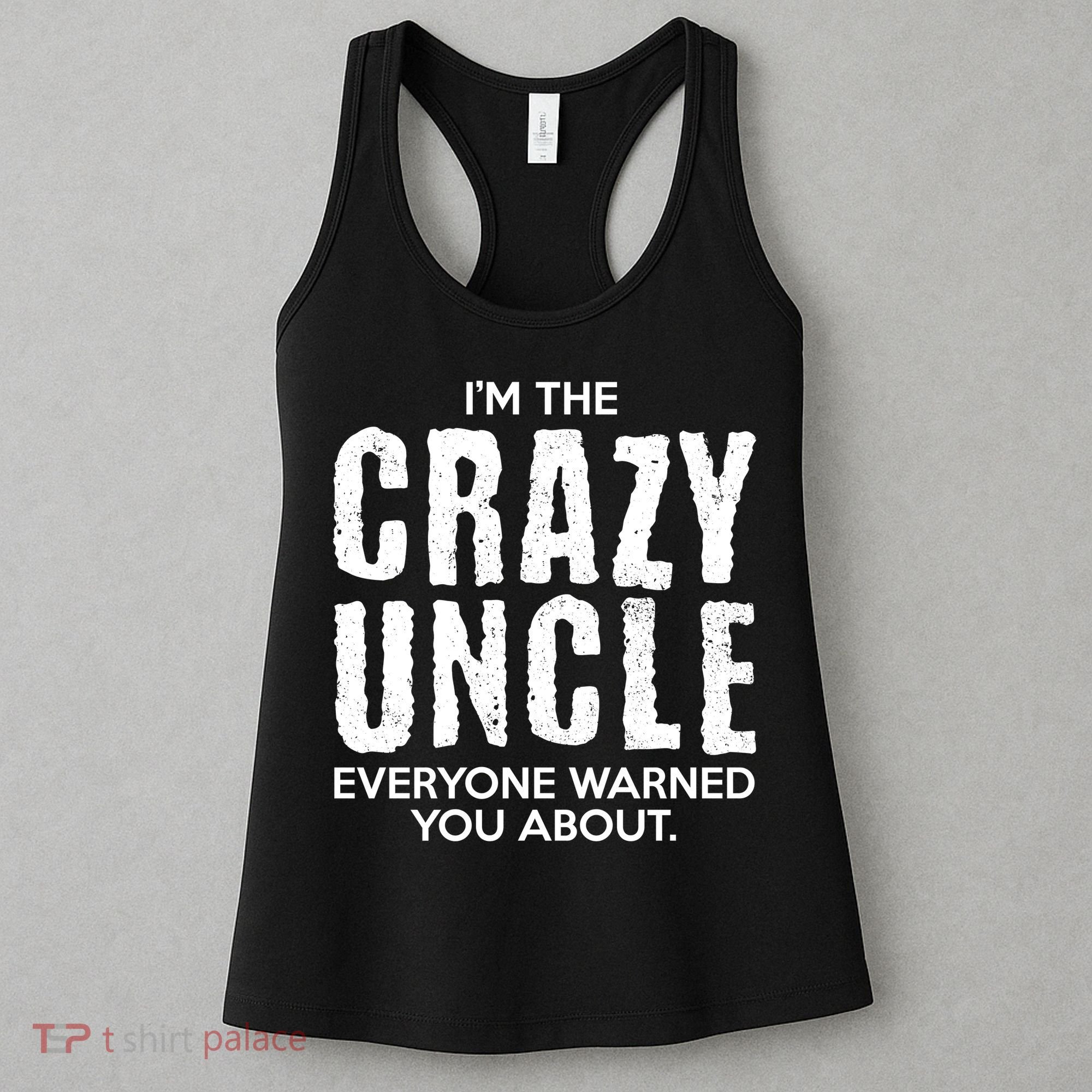 I'm The Crazy Uncle Everyone Warned You About Women's Tank Top