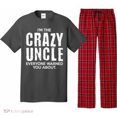 I'm The Crazy Uncle Everyone Warned You About Pajama Set
