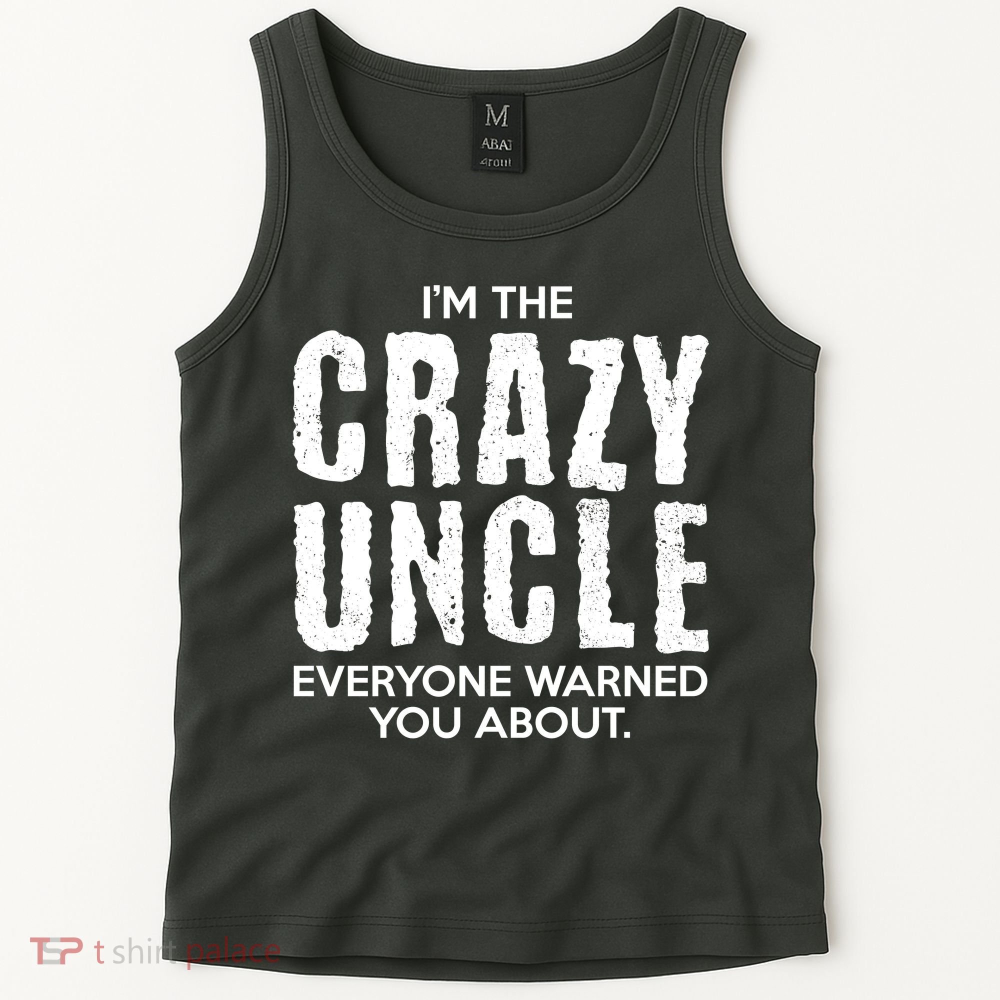 I'm The Crazy Uncle Everyone Warned You About Tank Top
