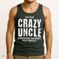 I'm The Crazy Uncle Everyone Warned You About Tank Top thumb 3