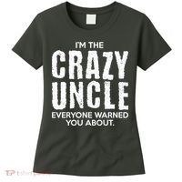I'm The Crazy Uncle Everyone Warned You About Women's T-Shirt thumb 0