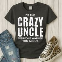 I'm The Crazy Uncle Everyone Warned You About Women's T-Shirt thumb 3
