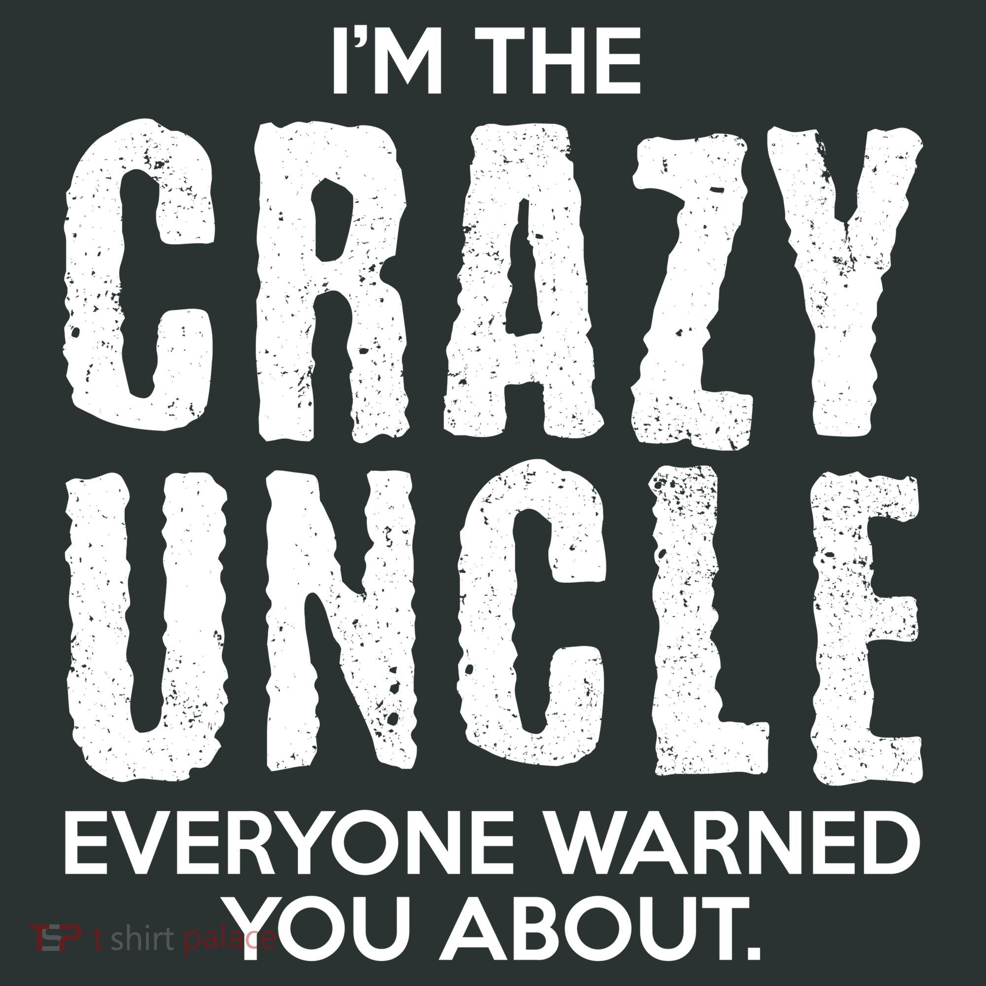 I'm The Crazy Uncle Everyone Warned You About Women's T-Shirt