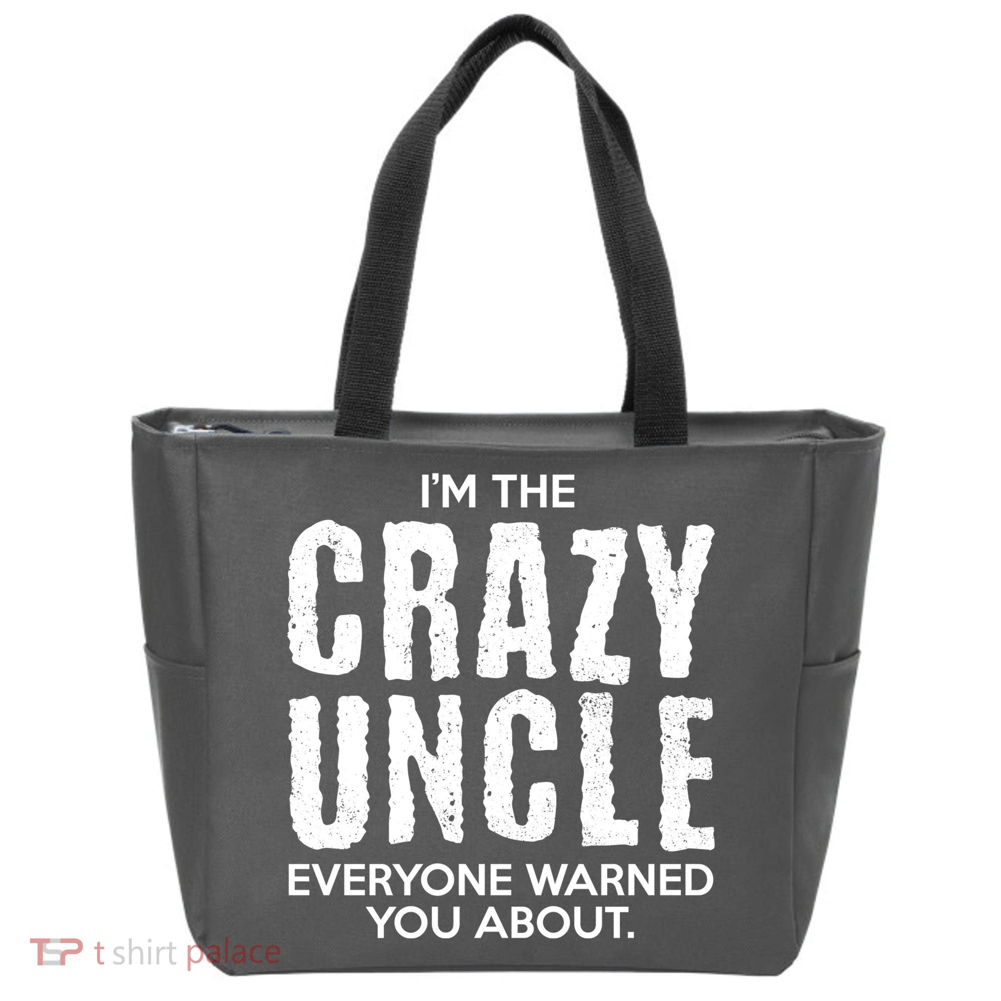 I'm The Crazy Uncle Everyone Warned You About Tote Bag