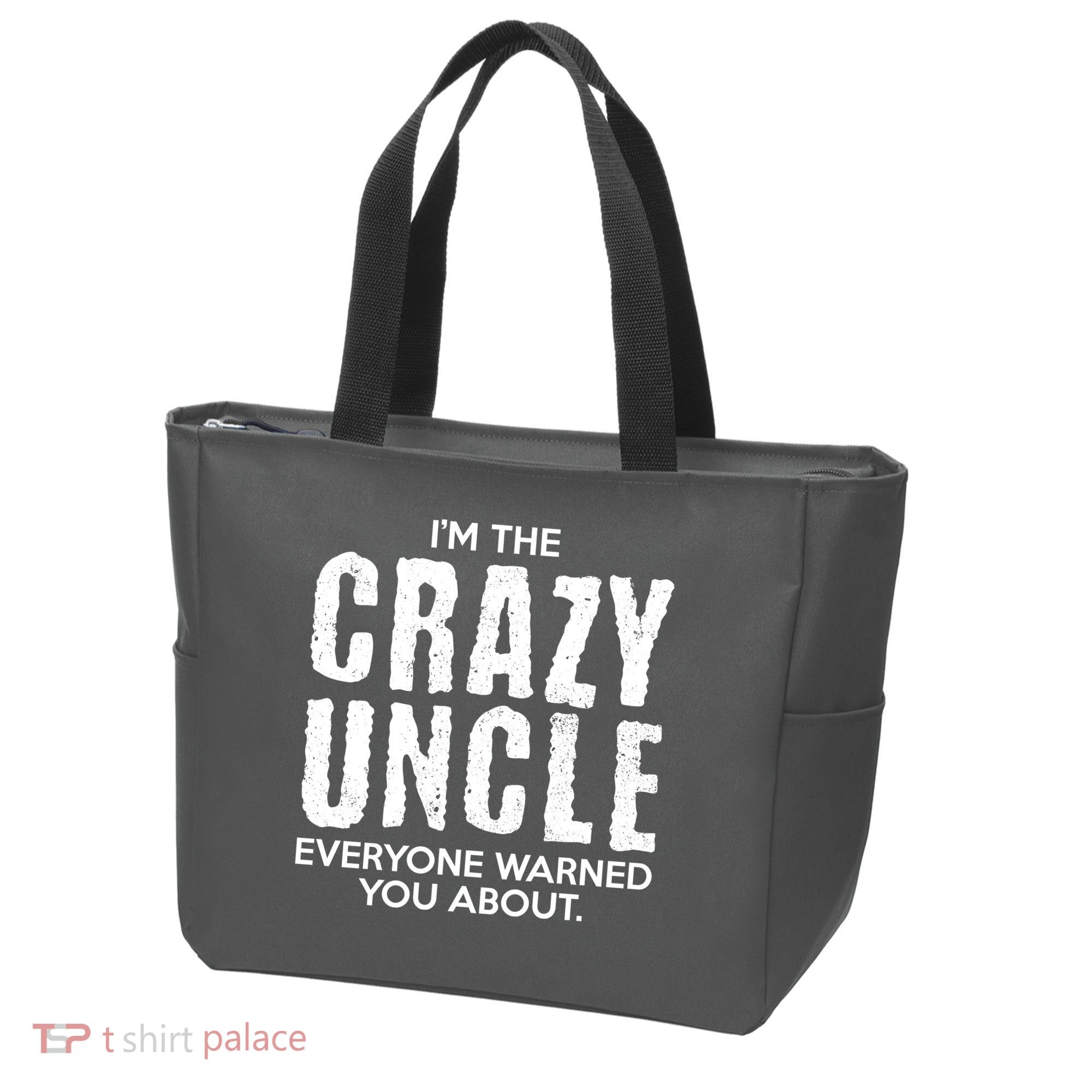 I'm The Crazy Uncle Everyone Warned You About Tote Bag
