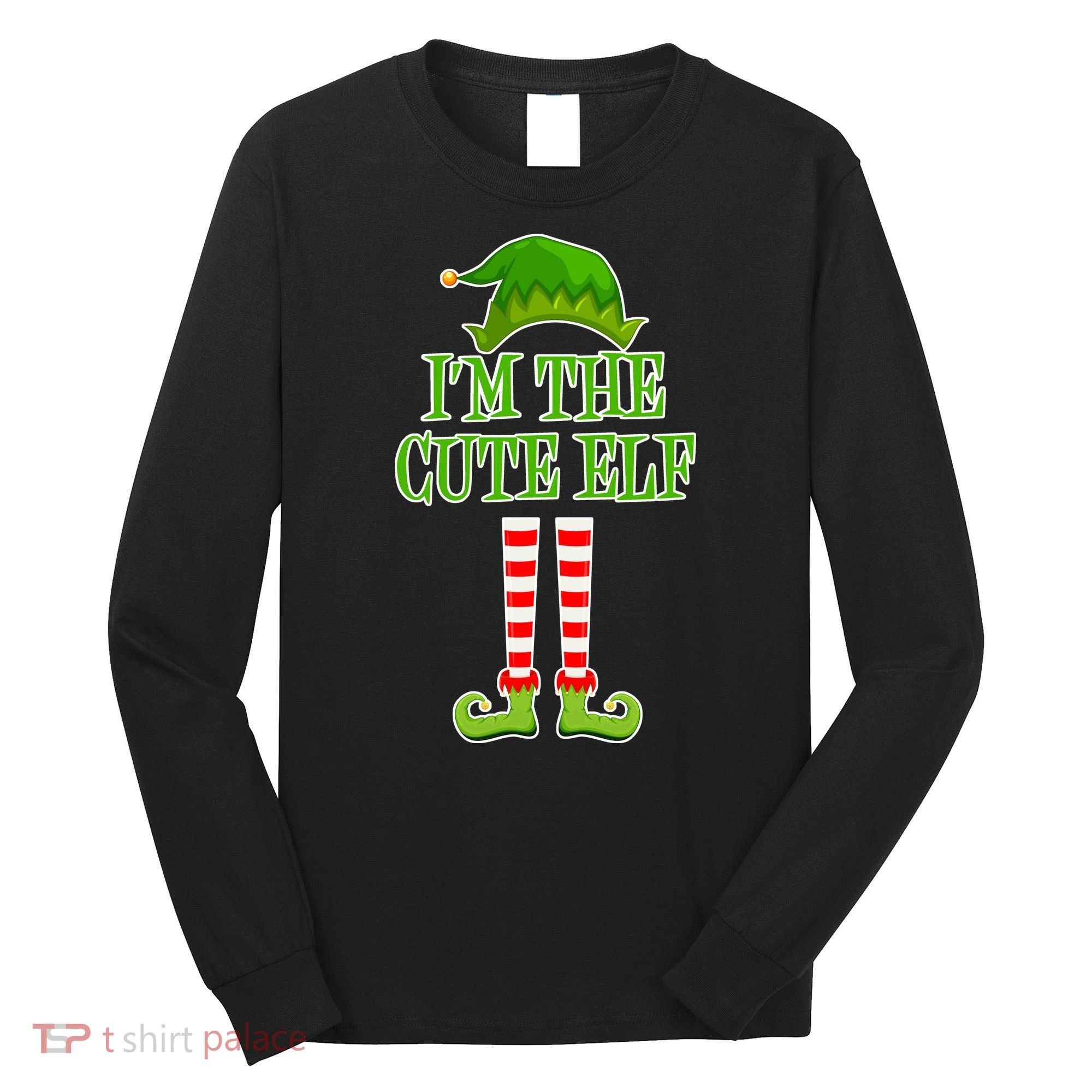 I'm The Cute Elf Matching Family Christmas Long Sleeve Shirt