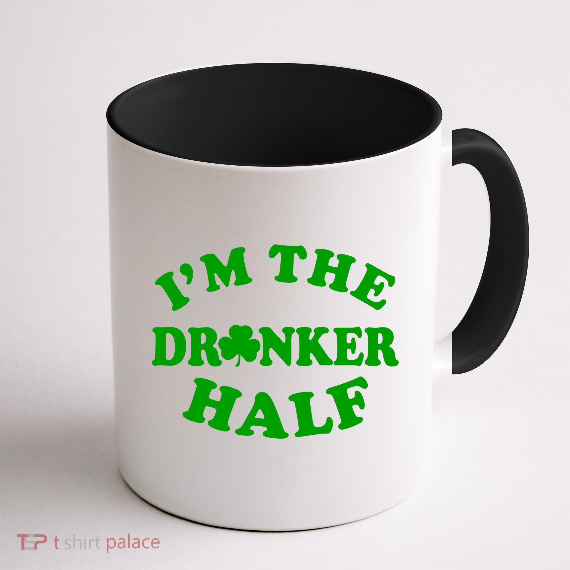 I'm The Drunker Half Irish Shamrock St. Patrick's Day Coffee Mug