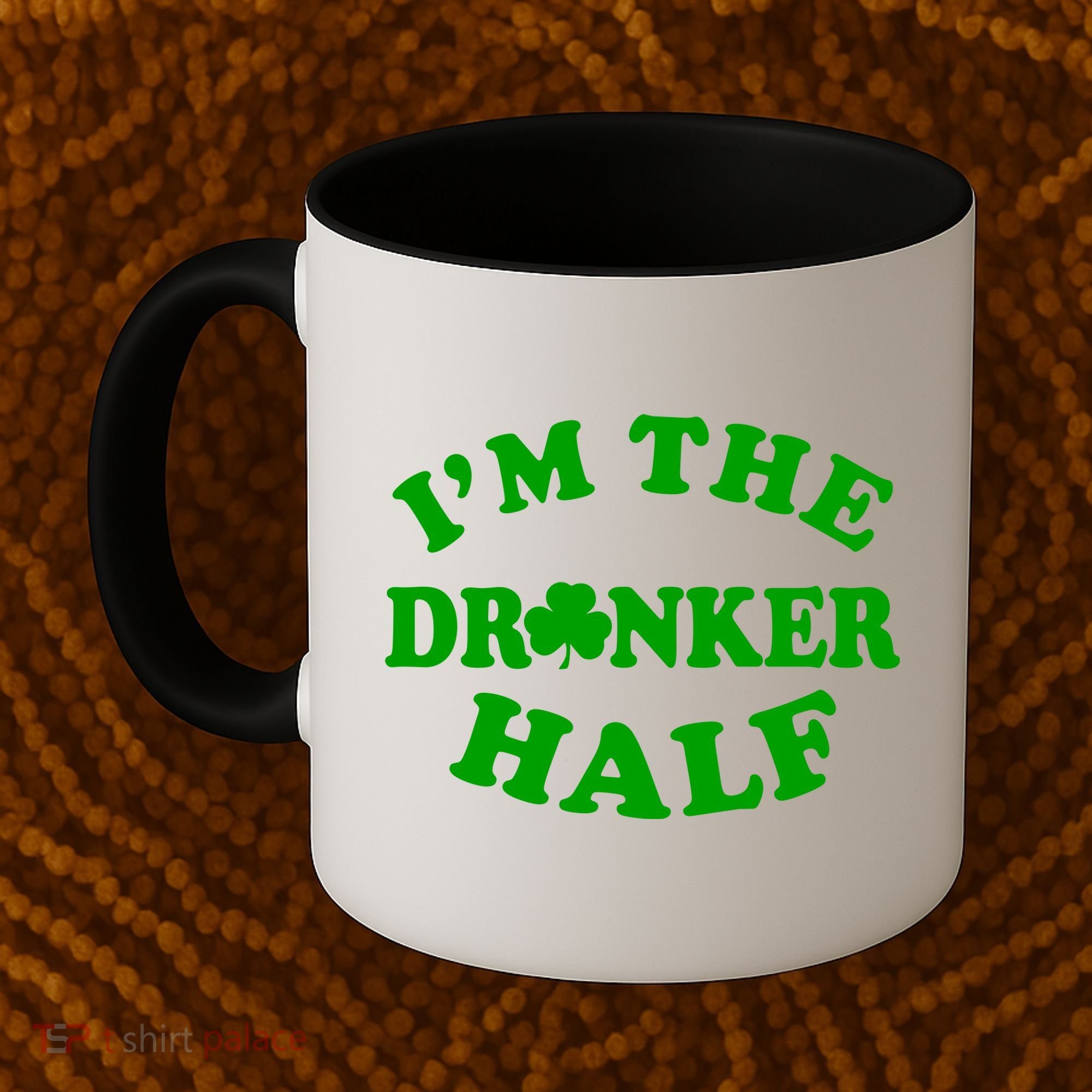 I'm The Drunker Half Irish Shamrock St. Patrick's Day Coffee Mug