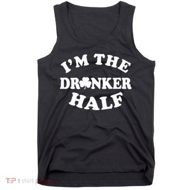 I'm The Drunker Half Irish Shamrock St. Patrick's Day Tank Top