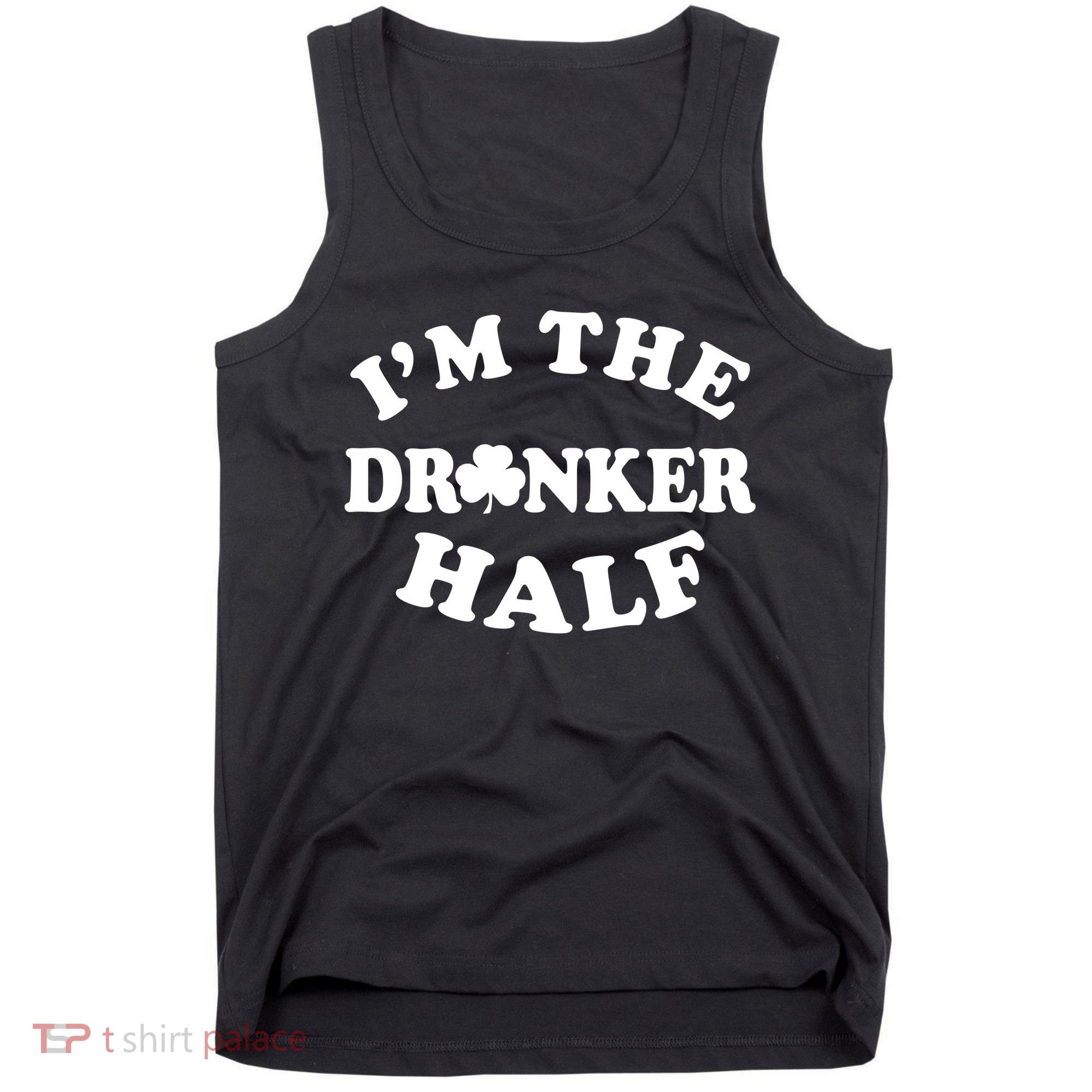 I'm The Drunker Half Irish Shamrock St. Patrick's Day Tank Top